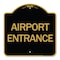 Signmission Designer Series Sign-Airport Entrance, Black & Gold Aluminum Sign, 18" H, BG-1818-24460 A-DES-BG-1818-24460 - alternate 1